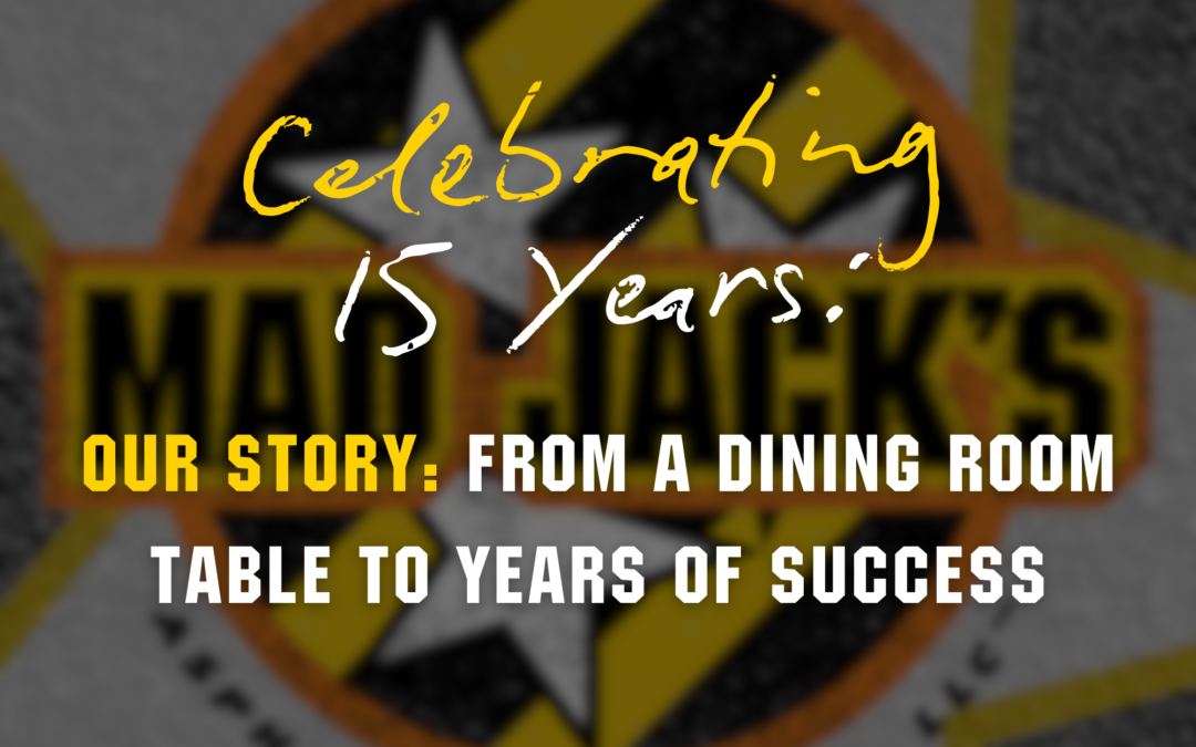 Mad Jack's Asphalt and Concrete team celebrating 15 years in business